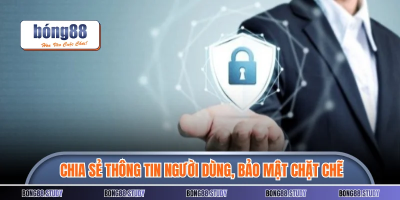 Chia sẻ thông tin người dùng, bảo mật chặt chẽ