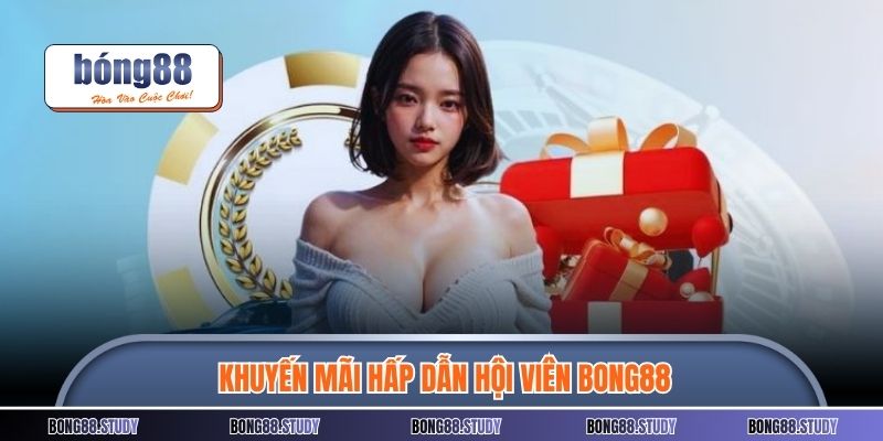 Khuyến mãi hấp dẫn hội viên BONG88