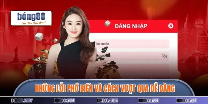 Những lỗi phổ biến và cách vượt qua dễ dàng