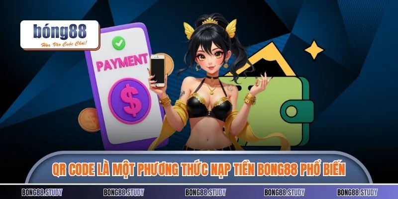 QR code là một phương thức nạp tiền BONG88 phổ biến