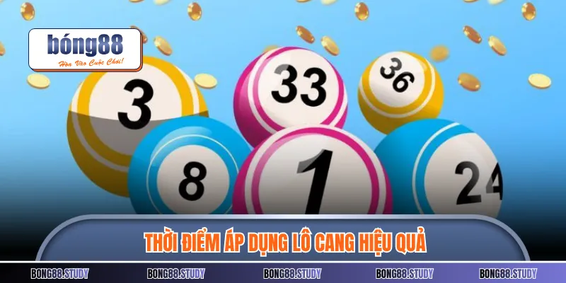 Thời điểm áp dụng lô cang hiệu quả