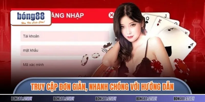 Truy cập đơn giản, nhanh chóng với hướng dẫn từng bước