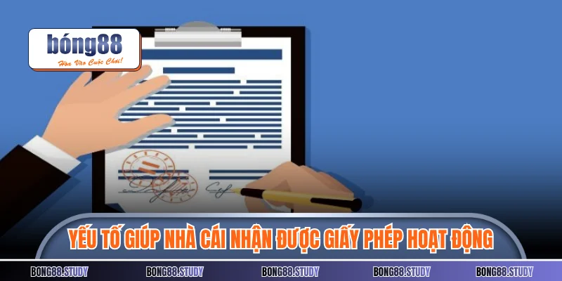 Yếu tố giúp nhà cái nhận được giấy phép hoạt động Bong88